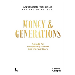 Money & Generations: A Guide for Enterprising Families and Their Advisors