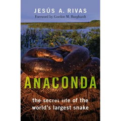 Anaconda: The Secret Life of the World's Largest Snake