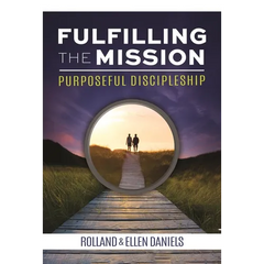 Fulfilling the Mission: Purposeful Discipleship