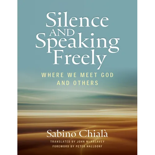 Silence and Speaking Freely: Where We Meet God and Others