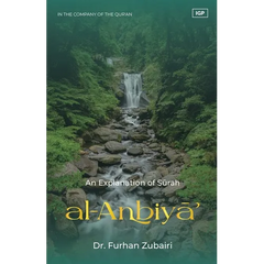 In the Company of the Qur'an - An Explanation of Surah al-Anbiya'