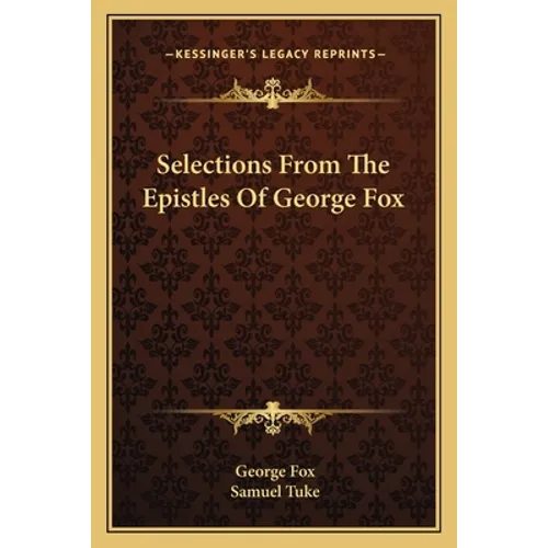 Selections From The Epistles Of George Fox