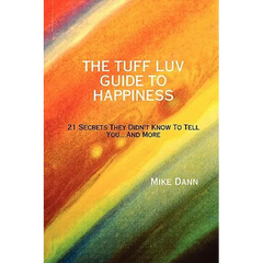 The Tuff Luv Guide to Happiness