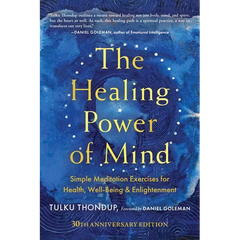 The Healing Power of Mind: Simple Meditation Exercises for Health, Well-Being, and Enlightenment