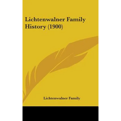 Lichtenwalner Family History (1900)