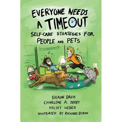 Everyone Needs A Timeout: Self-Care Strategies for People and Pets