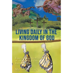 Living Daily in the Kingdom of God: Experiencing the Promise of John 10:10 in Our Everyday Life