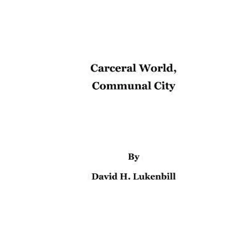 Carceral World, Communal City