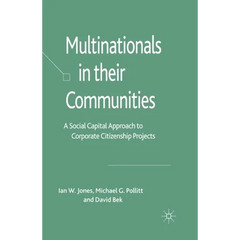 Multinationals in Their Communities: A Social Capital Approach to Corporate Citizenship Projects