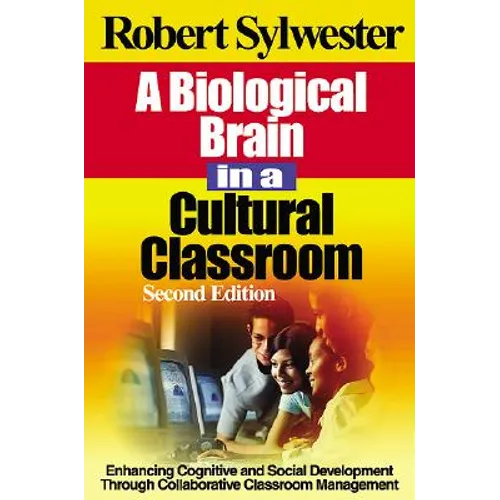 A Biological Brain in a Cultural Classroom: Enhancing Cognitive and Social Development Through Collaborative Classroom Management