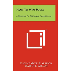 How To Win Souls: A Manual Of Personal Evangelism