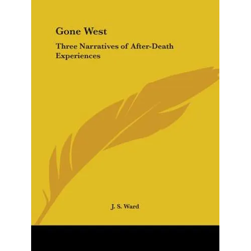 Gone West: Three Narratives of After-Death Experiences