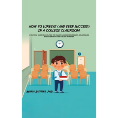 How to Survive (and Even Succeed) In a College Classroom