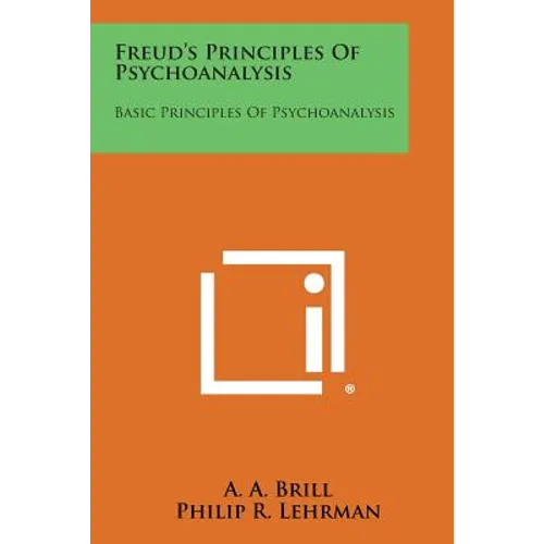 Freud's Principles of Psychoanalysis: Basic Principles of Psychoanalysis