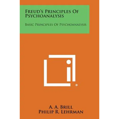 Freud's Principles of Psychoanalysis: Basic Principles of Psychoanalysis