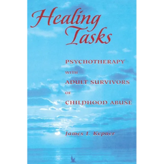 Healing Tasks: Psychotherapy with Adult Survivors of Childhood Abuse
