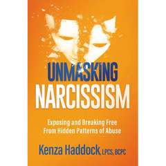 Unmasking Narcissism: Exposing and Breaking Free from Hidden Patterns of Abuse