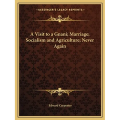 A Visit to a Gnani; Marriage; Socialism and Agriculture; Never Again