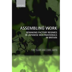 Assembling Work: Remaking Factory Regimes in Japanese Multinationals in Britain