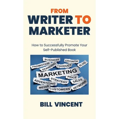 From Writer to Marketer: How to Successfully Promote Your Self-Published Book
