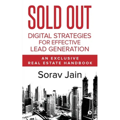 Sold Out: Digital Strategies for Effective Lead Generation: An Exclusive Real Estate Handbook