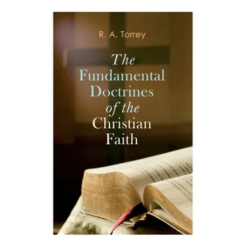 The Fundamental Doctrines of the Christian Faith