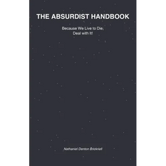 The Absurdist Handbook: Because We Live to Die, Deal with It!