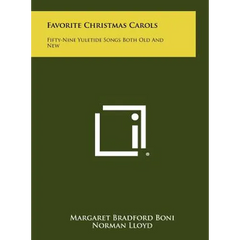 Favorite Christmas Carols: Fifty-Nine Yuletide Songs Both Old And New