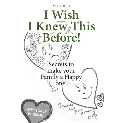 I wish I knew this before! (Grayscale): Secrets to make your Family a Happy One!