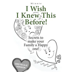 I wish I knew this before! (Grayscale): Secrets to make your Family a Happy One!