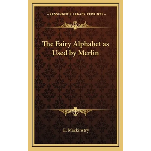 The Fairy Alphabet as Used by Merlin