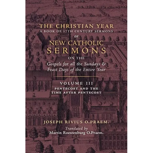 The Christian Year: Vol. 3 (Sermons for Pentecost and the Time after Pentecost)