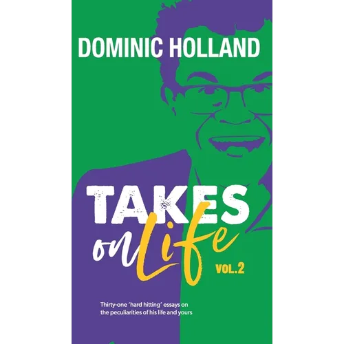 Dominic Holland Takes on Life Vol.2