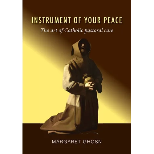 Instrument of Your Peace: The art of Catholic pastoral care