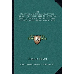 The Doctrine And Covenants, Of The Church Of Jesus Christ Of Latter-Day Saints, Containing The Revelations Given To Joseph Smith, Junior (1879)
