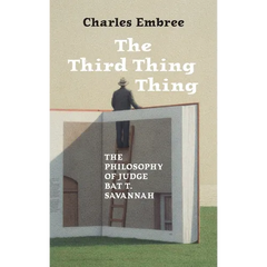 The Third Thing Thing: The Philosophy of Judge Bat T. Savannah