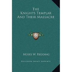 The Knights Templar And Their Massacre