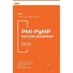 PMI-PgMP Success Blueprint: Q&A with Explanations