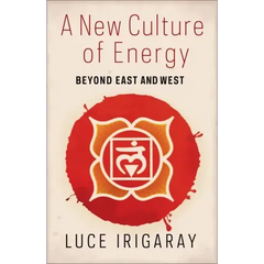 A New Culture of Energy: Beyond East and West