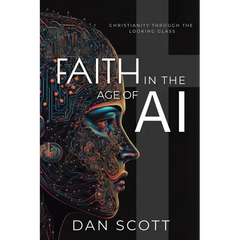 Faith in the Age of AI: Christianity Through the Looking Glass of Artificial Intelligence