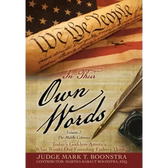 In Their Own Words, Volume 2, The Middle Colonies: Today's God-less America ... What Would Our Founding Fathers Think?