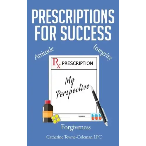 Prescriptions for Success: My Perspective