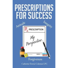 Prescriptions for Success: My Perspective