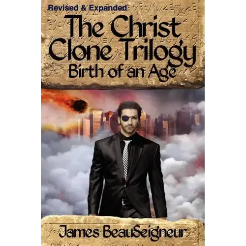 THE CHRIST CLONE TRILOGY - Book Two: Birth of an Age