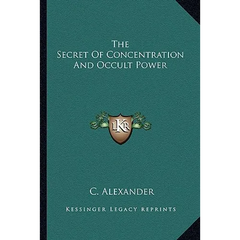 The Secret Of Concentration And Occult Power