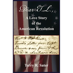 Dear T.L., A Love Story of the American Revolution