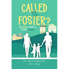 Called to Foster?: An Honest Guide to Getting Started