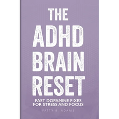 The ADHD Brain Reset: Fast Dopamine Fixes for Stress and Focus
