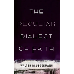 The Peculiar Dialect of Faith