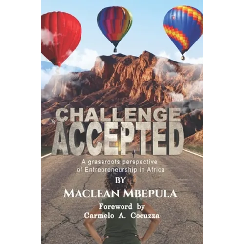 Challenge Accepted: A Grassroots Perspective of Entrepreneurship in Africa